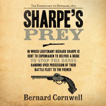Download Sharpe's Prey: The Expedition to Denmark, 1807 by Bernard Cornwell