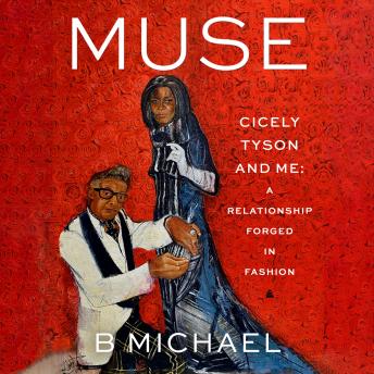 Muse: Cicely Tyson and Me: A Relationship Forged in Fashion