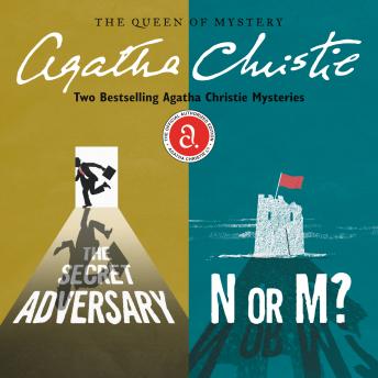 The Secret Adversary & N or M?: Two Bestselling Agatha Christie Novels in One Great Audiobook