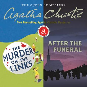 Murder on the Links & After the Funeral: Two Bestselling Agatha Christie Novels in One Great Audiobook