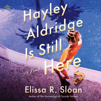 The Hayley Aldridge Is Still Here: A Novel