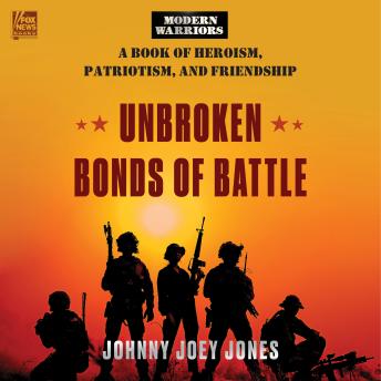 Unbroken Bonds of Battle: A Modern Warriors Book of Heroism, Patriotism, and Friendship sample.
