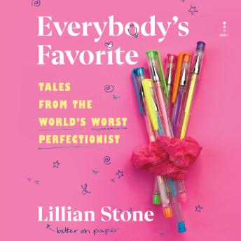 Everybody's Favorite: Tales from the World’s Worst Perfectionist