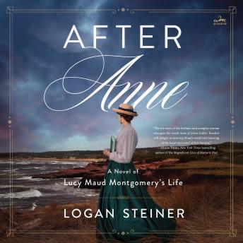 After Anne: A Novel of Lucy Maud Montgomery’s Life