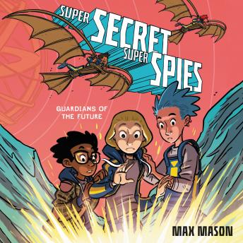 Super Secret Super Spies: Guardians of the Future