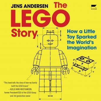 Download Lego Story: How a Little Toy Sparked the World’s Imagination by Jens Andersen