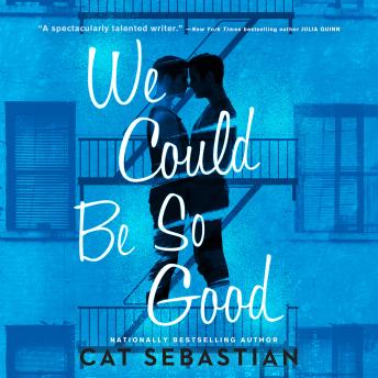 Download We Could Be So Good: A Novel by Cat Sebastian
