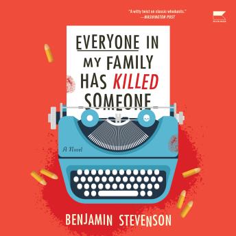 Download Everyone in My Family Has Killed Someone: A Novel by Benjamin Stevenson