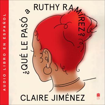 What Happened to Ruthy Ramirez  Que le pasó a Ruthy Ramírez (SP ed)
