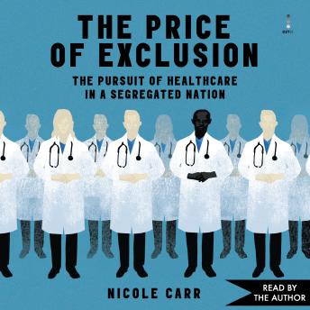 The Price of Exclusion: The Pursuit of Healthcare in a Segregated Nation