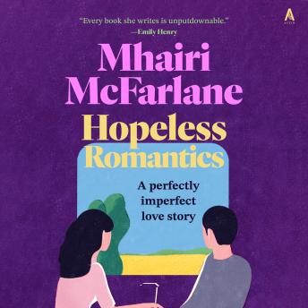 Hopeless Romantics: A Novel