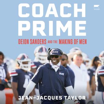 Coach Prime: Deion Sanders and the Making of Men
