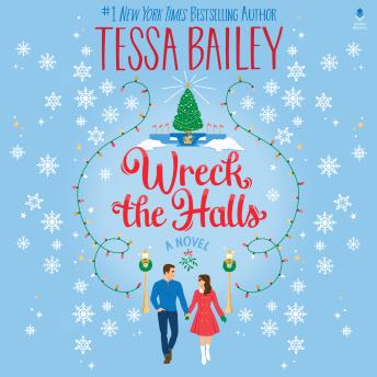 Download Wreck the Halls: A Novel by Tessa Bailey