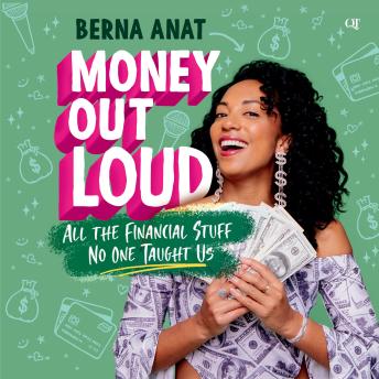 Money Out Loud: All the Financial Stuff No One Taught Us