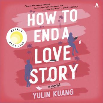 Download How to End a Love Story: A Novel by Yulin Kuang
