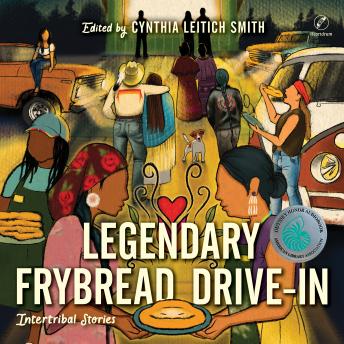 Legendary Frybread Drive-In: Intertribal Stories