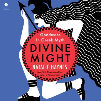 Download Divine Might: Goddesses in Greek Myth by Natalie Haynes