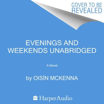 Evenings and Weekends: A Novel