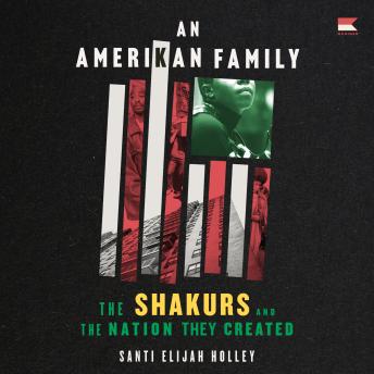 An Amerikan Family: The Shakurs and the Nation They Created