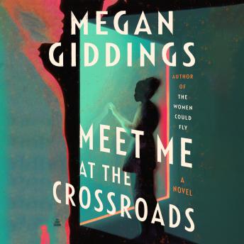 Meet Me at the Crossroads: A Novel