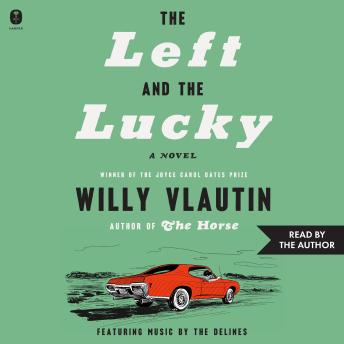The Left and the Lucky: A Novel