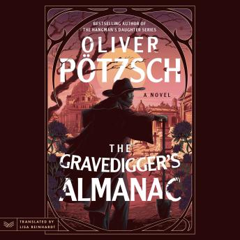 The Gravedigger’s Almanac: A Novel