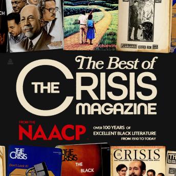 The Best of The Crisis Magazine: Over 100 Years of Excellence in Black Literature from 1910 to Today