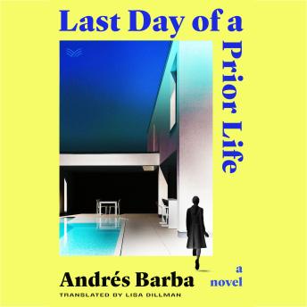 Last Day of a Prior Life: A Novel