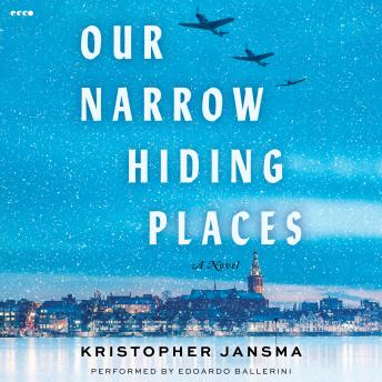 Our Narrow Hiding Places: A Novel