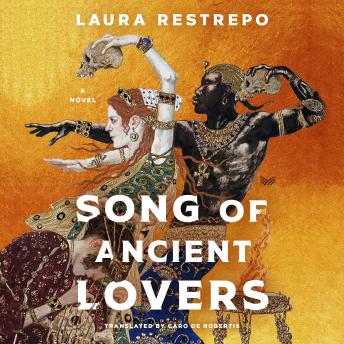 Song of Ancient Lovers: A Novel
