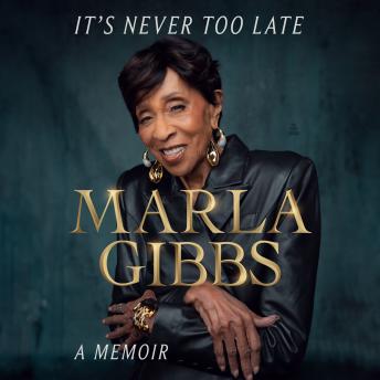 It's Never Too Late: A Memoir