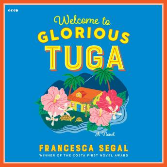 Welcome to Glorious Tuga: A Novel
