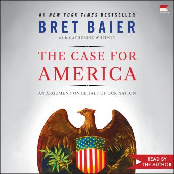 The Case for America: An Argument on Behalf of Our Nation