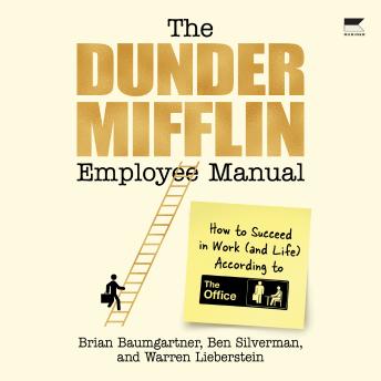 The Dunder Mifflin Employee Manual: How to Succeed in Work—and Life—According to The Office