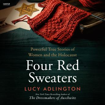 Four Red Sweaters: Powerful True Stories of Women and the Holocaust