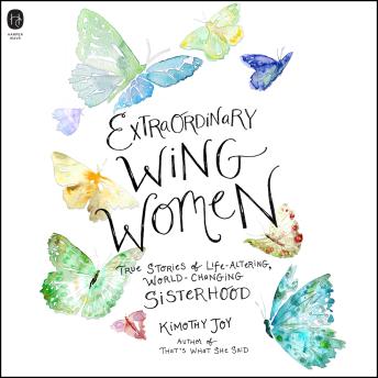 Extraordinary Wing Women: True Stories of Life-Altering, World