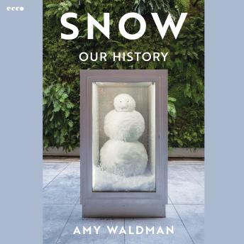 Snow: Our History