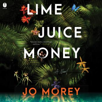 Lime Juice Money: A Novel