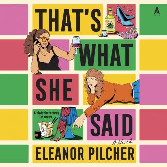 That's What She Said: A Novel