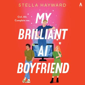 My Brilliant AI Boyfriend: A Novel