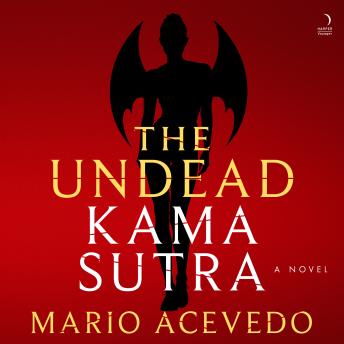 The Undead Kama Sutra: A Novel
