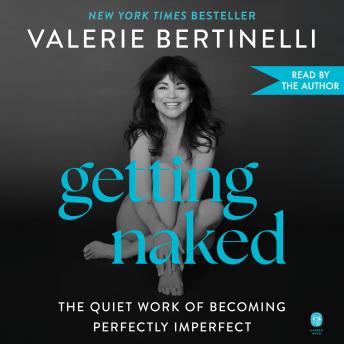 Getting Naked: The Quiet Work of Becoming Perfectly Imperfect