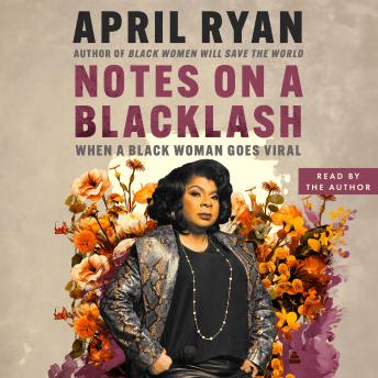 Notes on a Blacklash: When a Black Woman Goes Viral
