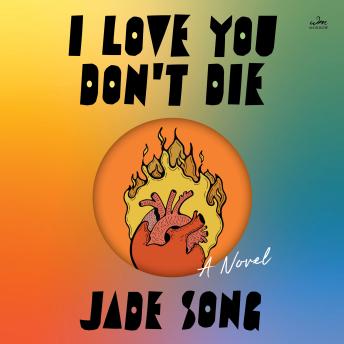 I Love You Don't Die: A Novel