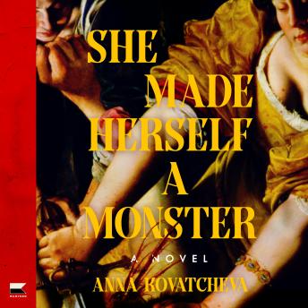 She Made Herself a Monster: A Novel