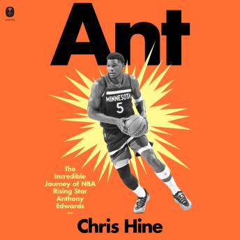 Ant: The Incredible Journey of NBA Rising Star Anthony Edwards