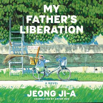 My Father’s Liberation: A Novel
