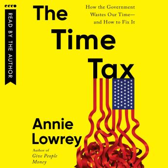 The Time Tax: How the Government Wastes Our Time—and How to Fix It