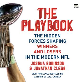 The Playbook: The Hidden Forces Shaping Winners and Losers in the Modern NFL
