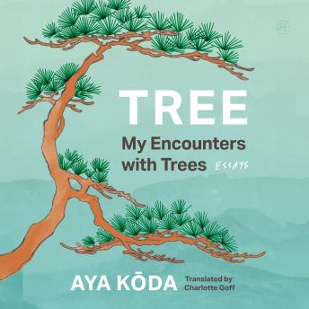 Tree: My Encounters with Trees